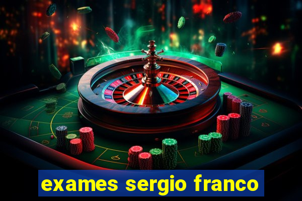 exames sergio franco